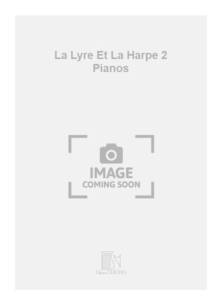 La Lyre Et La Harpe 2 Pianos